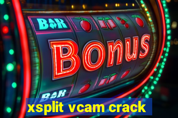 xsplit vcam crack